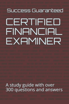 Paperback Certified Financial Examiner: A study guide with over 300 questions and answers Book