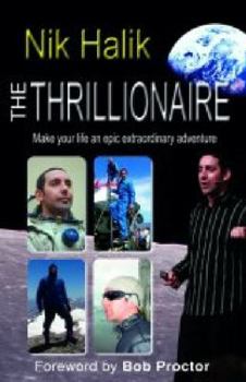 Paperback The Thrillionaire: Make Your Life and Epic Extraordinary Adventure Book