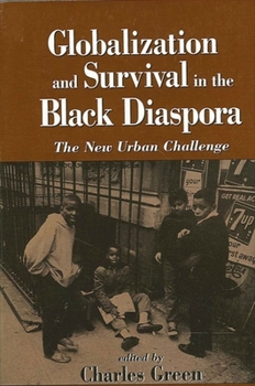 Globalization and Survival in the Black Diaspora: The New Urban Challenge (SUNY Series in Afro-American Studies)