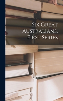 Hardcover Six Great Australians, First Series Book