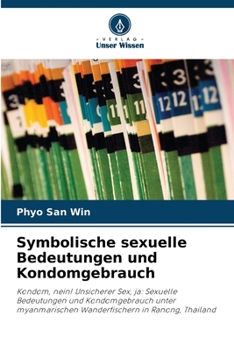 Paperback Symbolische sexuelle Bedeutungen und Kondomgebrauch [German] Book