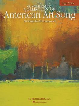 Paperback The G. Schirmer Collection of American Art Song: 50 Songs by 29 Composers: High Voice Book