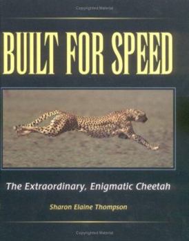 Hardcover Built for Speed: The Extraordinary, Enigmatic Cheetah Book