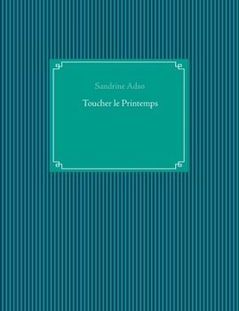 Toucher le Printemps (French Edition)