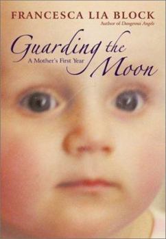 Hardcover Guarding the Moon: A Mother's First Year Book