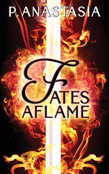 Fates Aflame - Book #1 of the Fates Aflame