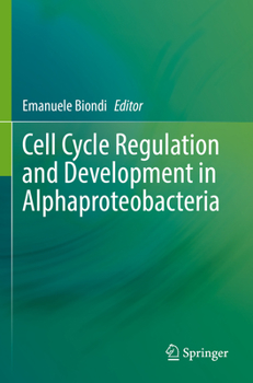 Paperback Cell Cycle Regulation and Development in Alphaproteobacteria Book