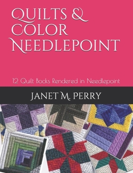Paperback Quilts & Color Needlepoint: 12 Quilt Bocks Rendered in Needlepoint Book