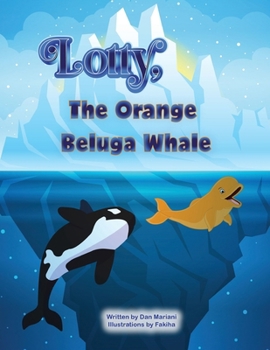 Paperback Lotty, The Orange Beluga Whale Book