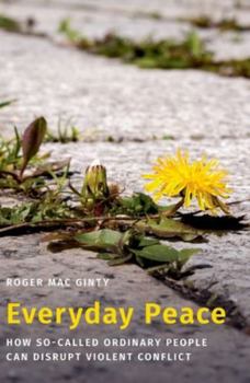 Paperback Everyday Peace: How So-Called Ordinary People Can Disrupt Violent Conflict Book