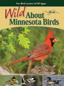 Paperback Wild about Minnesota Birds: For Bird Lovers of All Ages Book