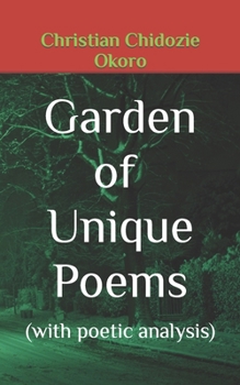 Paperback Garden of Unique Poems: (With Poetic Analysis) Book