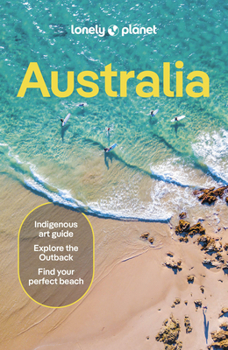 Paperback Lonely Planet Australia: Plan the Trip of a Lifetime Detailed Itineraries & Maps Insider Tips Covers Sydney & New South Wales, Queensland, Melbourne & Book
