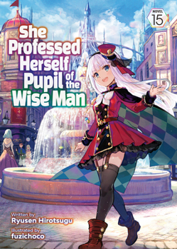 Paperback She Professed Herself Pupil of the Wise Man (Light Novel) Vol. 15 Book