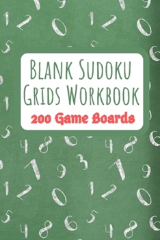 Blank Sudoku Grids Workbook 200 Game Boards: Two Blank Grids per Page Keep your Favorite Puzzles Organized with a Place to write the Puzzle Source ... numbers (Sudoku Puzzle Blank Game Boards)