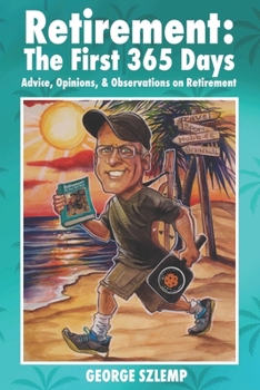 Paperback Retirement: The First 365 Days: Advice, Opinions, Observations Book