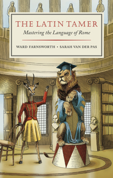 The Latin Tamer: Mastering the Language of Rome