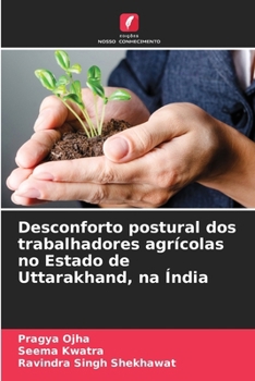 Paperback Desconforto postural dos trabalhadores agrícolas no Estado de Uttarakhand, na Índia [Portuguese] Book