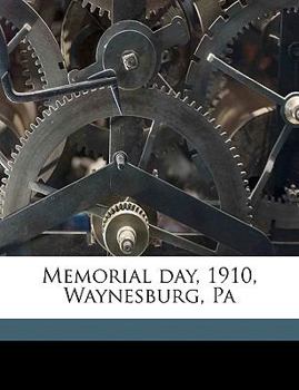 Paperback Memorial day, 1910, Waynesburg, Pa Book