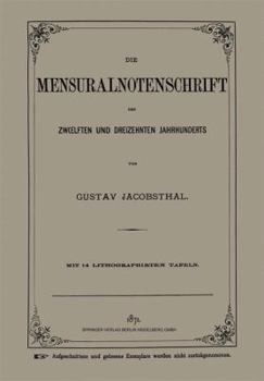 Paperback Die Mensuralnotenschrift Des Zwoelften Und Dreizehnten Jahrhunderts [German] Book