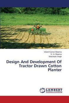 Paperback Design and Development of Tractor Drawn Cotton Planter Book