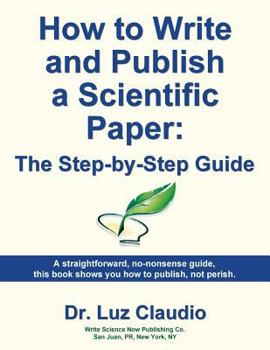 Paperback How to Write and Publish a Scientific Paper: The Step by Step Guide Book