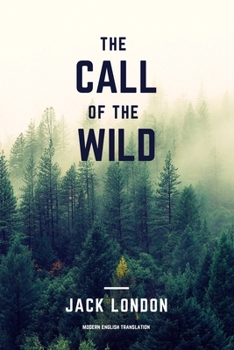 Paperback The Call of the Wild (Modern English Translation) Book