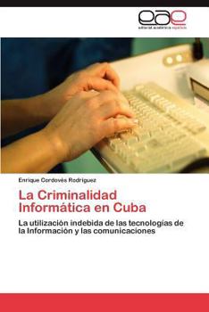 Paperback La Criminalidad Informatica En Cuba [Spanish] Book