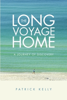 Paperback The Long Voyage Home: A Journey of Discovery Book