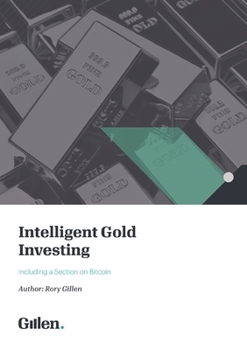 Paperback Intelligent Gold Investing (including a section on Bitcoin) 2e / 2023 Book