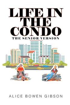 Paperback Life in the Condo: The Senior Version Book