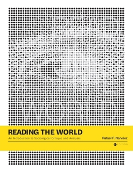 Paperback Reading the World: An Introduction to Sociological Critique and Analysis Book
