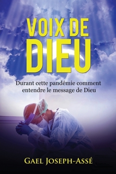 Paperback Voix de Dieu: Durant cette pandémie comment entendre le message de Dieu [French] Book