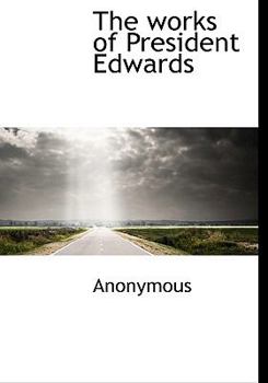 The works of President Edwards