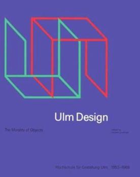 Hardcover Ulm Design: The Morality of Objects Book