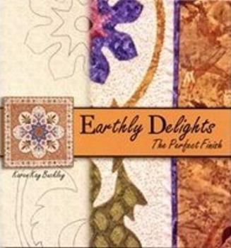 Paperback Earthly Delights: The Perfect Finish Book