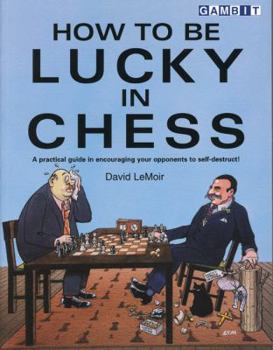 Paperback How to Be Lucky in Chess Book
