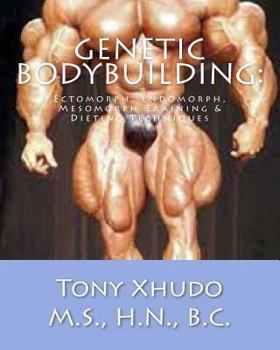 Paperback Genetic Bodybuilding: Ectomorph, Endomorph, Mesomorph Training & Dieting Techniques Book