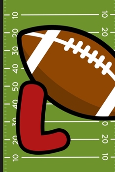 L: Football Monogram Initial Notebook for boys Letter L | 6" x 9" - 120 pages, Wide Ruled| Sports, Athlete, School Notebook