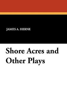Paperback Shore Acres and Other Plays Book