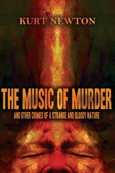 Paperback The Music of Murder: And Other Crimes of a Strange and Bloody Nature Book