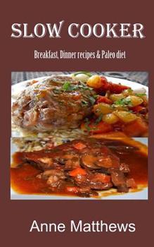 Paperback Slow Cooker Recipes: Breakfast, dinner & Paleo diet Book