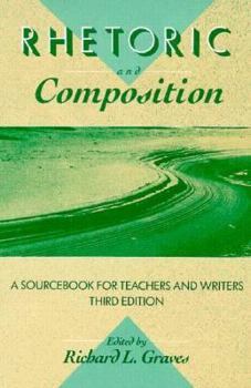 Paperback RHETORIC AND COMPOSITION: A SOURCEBOOK FOR TEACHERS AND WRITERS-THIRD EDITION Book