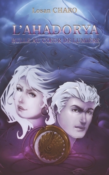 Paperback L'AHADORYA bulle au coeur de lumière [French] Book