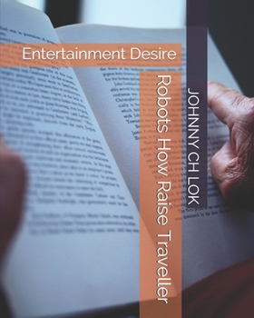 Paperback Robots How Raise Traveller: Entertainment Desire Book