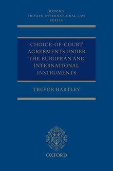 Hardcover Choice-Of-Court Agreements Under the European and International Instruments: The Revised Brussels I Regulation, the Lugano Convention, and the Hague C Book