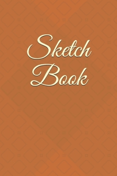Sketch Book: : Blank Sketch Book for Drawing, Writing, Painting, Sketching and Doodling.  Unlined Journal / Diary / Notebook /Logbook /Prompt Book /Tracker--200 Pages - Standard(6 x 9 inches)