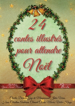 Paperback 24 contes illustrés pour attendre Noël: Un calendrier de l'Avent pas comme les autres [French] Book