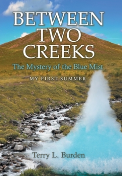 Hardcover Between Two Creeks: The Mystery of the Blue Mist My First Summer Book