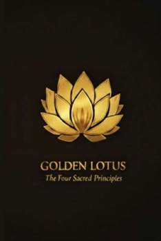 Golden Lotus: The Four Sacred Teachings (Golden Lotus Bundle)